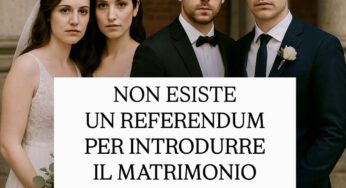 NON ESISTE ALCUN REFERENDUM SUL MATRIMONIO TRA PERSONE DELLO STESSO SESSO